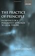 The Practice of Principle: In Defence of a Pragmatist Approach to Legal Theory (Clarendon Law Lectures)