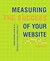Measuring the Success of Your Website: A Customer-centric Approach to Website Management Measuring the Success of Your Website: A Customer-centric Approach to Website Management