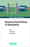 Electrical Feed Drives in Automation: Basics, Computation, Dimensioning