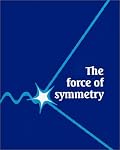 The Force of Symmetry