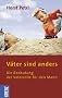 V�ter sind anders: Die Bedeutung der Vaterrolle f�r den Mann