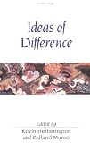 Ideas of Difference: Social Spaces and the Labour of Division (Sociological Review Monographs)