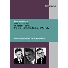 Im Schatten der FDJ. Die 'Junge Union' in Sachsen 1945 - 1950 (Berichte Und Studien)