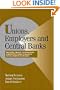 Unions, Employers, and Central Banks: Macroeconomic Coordination and Institutional Change in Social Market Economies (Cambridge Studies in Comparative Politics)