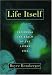  : Life Itself: Exploring the Realm of the Living Cell