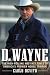 D. Wayne: The High-Rolling and Fast Times of America's Premier Horse Trainer