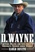 D. Wayne: The High-Rolling and Fast Times of America's Premier Horse Trainer