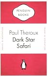 Dark Star Safari: Overland from Cairo to Cape Town (Penguin Celebrations)
