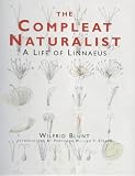 The Compleat Naturalist: A Life of Linnaeus