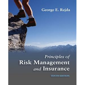 Principles of Risk Management and Insurance (10th Edition) by George E. Rejda