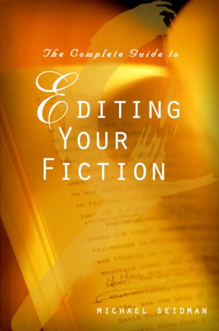 the complete guide to editing your fiction
