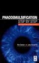 Phacoemulsification: Step by Step: Accompanied by a Video CD-ROM