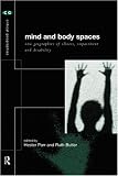  : Mind and Body Spaces: Geographies of Illness, Impairment and Disability (Critical Geographies)