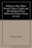 Where is the other news? : the newstrade & the radical press