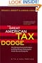 The Great American Tax Dodge: How Spiraling Fraud and Avoidance Are Killing Fairness, Destroying the Income Tax, and Costing You