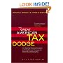 The Great American Tax Dodge: How Spiraling Fraud and Avoidance Are Killing Fairness, Destroying the Income Tax, and Costing You