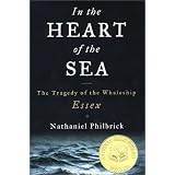 In the Heart of the Sea: The Tragedy of the Whaleship Essex