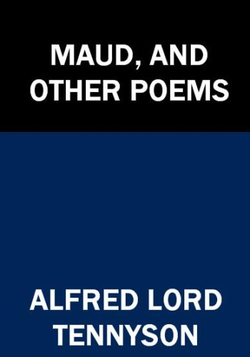 Maud, And Other Poems