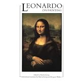Leonardo on Painting: An Anthology of Writings by Leonardo da Vinci with a Selection of Documents Relating to his Career