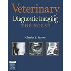 Veterinary Diagnostic Imaging - The Horse (Veterinary Diagnostic Imaging) by  Charles S. Farrow