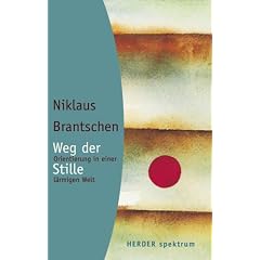 Weg der Stille: Orientierung in einer l�rmigen Welt