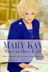 Mary Kay: You Can Have It All: Lifeti...