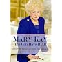 Mary Kay: You Can Have It All: Lifetime Wisdom from America's Foremost Woman Entrepreneur