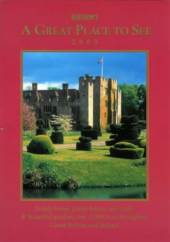 Bertrums a Great Place to See: Stately Homes, Grand Houses, Old Castles and Beautiful Gardens