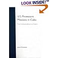 U.S. Protestant Missions in Cuba: From Independence to Castro by JASON M. YAREMKO
