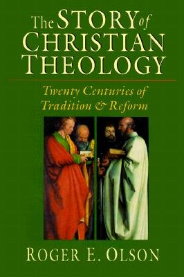 The Story of Christian Theology: Twenty Centuries of Tradition & Reform [STORY OF CHRISTIAN THEOLOG]