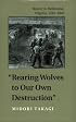 Rearing Wolves to Our Own Destruction