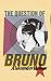 The Question of Bruno