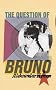 The Question of Bruno