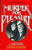 Murder for Pleasure: Life and Times of the Detective Story