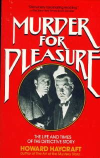 Murder for Pleasure: Life and Times of the Detective Story
