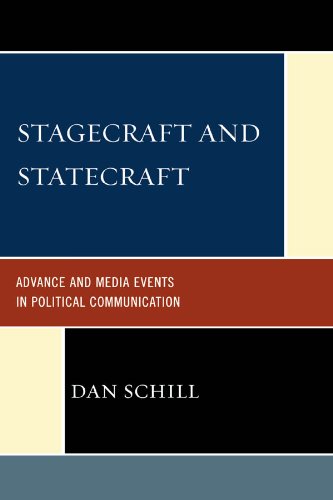 Stagecraft and Statecraft: Advance and Media Events in Political Communication (Lexington Studies in Political Communication)