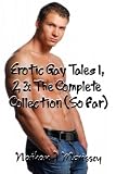 Erotic Gay Tales 1, 2, 3: The Complete Collection (So Far)