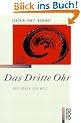 Das Dritte Ohr: Vom H�ren der Welt