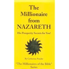 The Millionaire from Nazareth: His Prosperity Secrets for You! (Millionaires of the Bible Series) (v. 4)