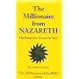 The Millionaire from Nazareth: His Prosperity Secrets for You! (Millionaires of the Bible Series) (v. 4)