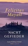 Nachtgefieder: Laura Gottbergs siebter Fall - Felicitas Mayall