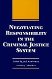 Negotiating Responsibility in the Criminal Justice System (Elmer H Johnson & Carol Holmes Johnson Series in Criminology)