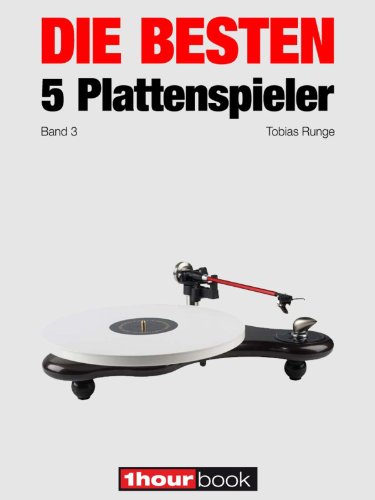 Die besten 5 Plattenspieler (Band 3): 1hourbook (German Edition)