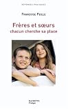 Fr�res et soeurs : Chacun cherche sa place