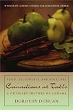 Canadians at Table: Food, Fellowship, and Folklore: A Culinary History of Canada