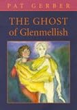 The ghost of Glenmellish : a novel of spine-tingling spookiness set in a Scottish glen
