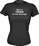 Save A Virgin Do Me Instead! Women's tee Shirt in 6 Colors Small thru XXL