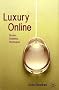 Luxury Online: Styles, Systems, Strategies