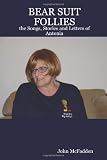 BEAR SUIT FOLLIES: the Songs, Stories and Letters of Antonia