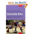 Gesunde Kita. Was f�rdert die Gesundheit von Kindern und ErzieherInnen?
